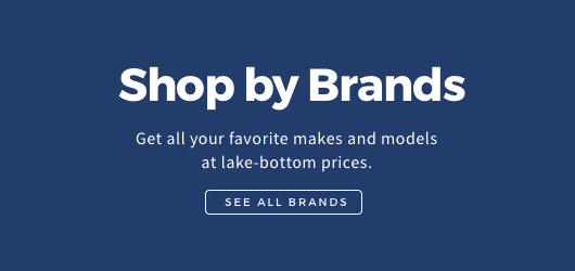 Get all your favorite makes and models at lake-bottom prices.